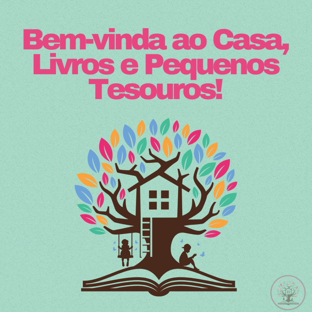 Bem-vinda à Casa, Livros e Pequenos&nbsp;Tesouros!